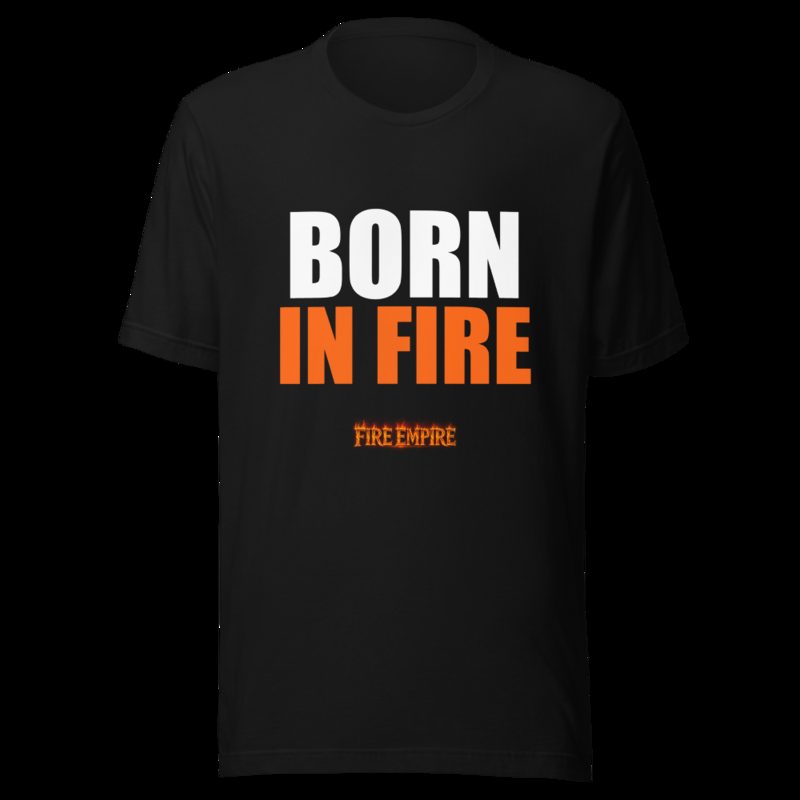 Fire Empire Born In Fire Tee