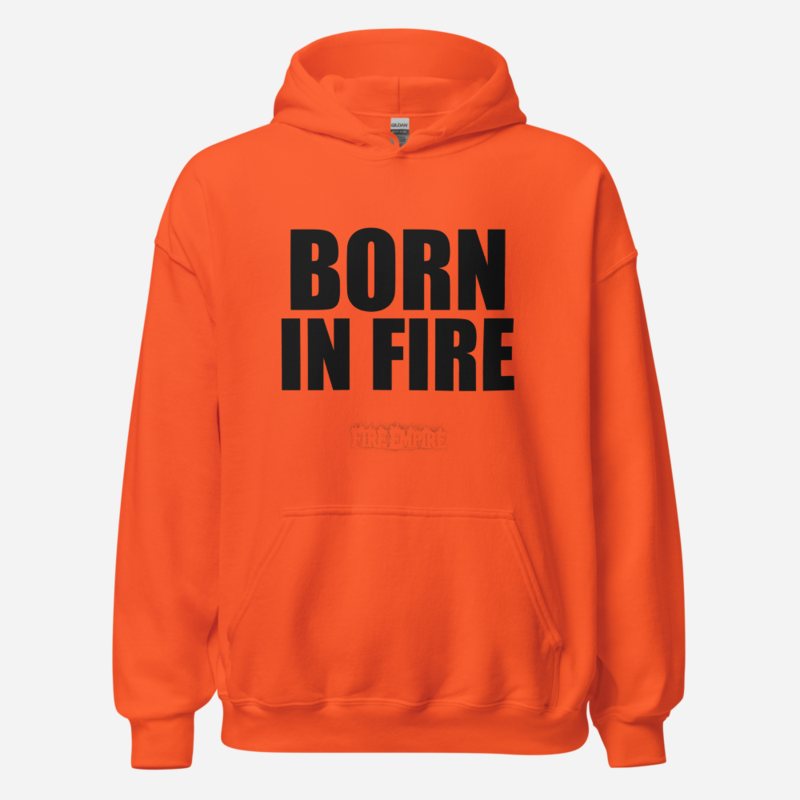 Fire Empire Born In Fire Hoodie