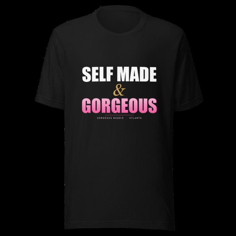 Gorgeous Baddie Self Made Tee