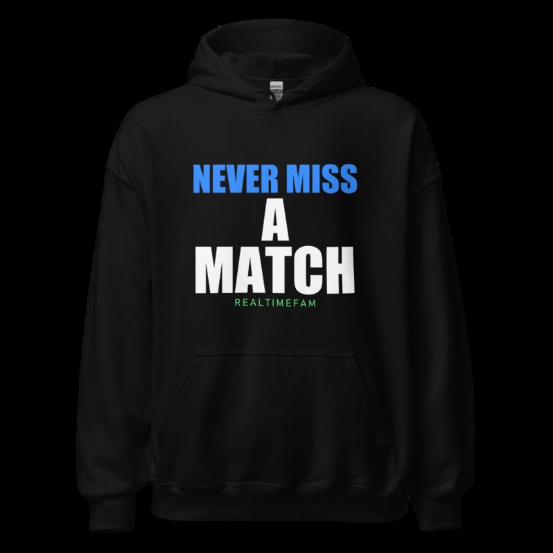 RealTimeFam Never Miss A Match Hoodie