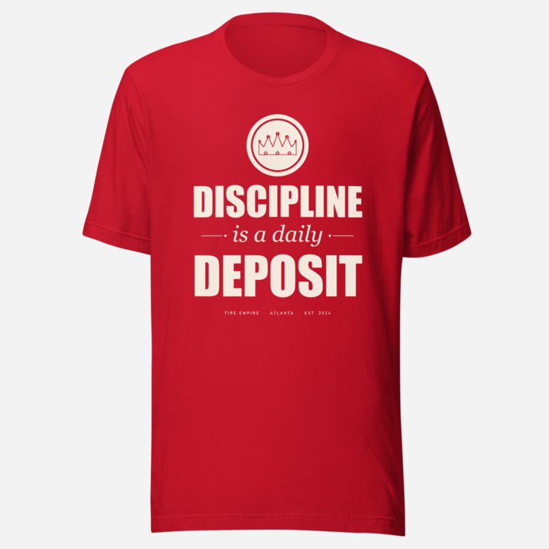 Fire Empire Discipline Is A Daily Deposit Motivation Tee in Red