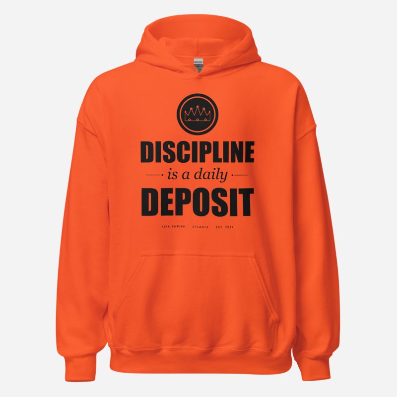 Fire Empire Discipline Is A Daily Deposit Motivation Hoodie in Orange