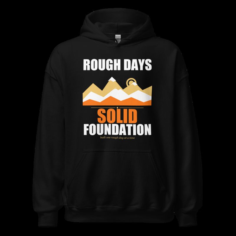 Fire Empire Rough Days, Solid Foundation Motivation Hoodie Black