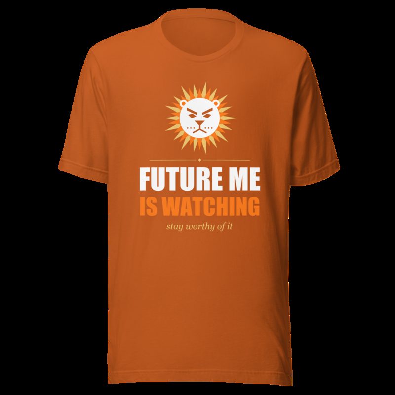 Fire Empire Future Me Is Watching Motivation Tee Autumn