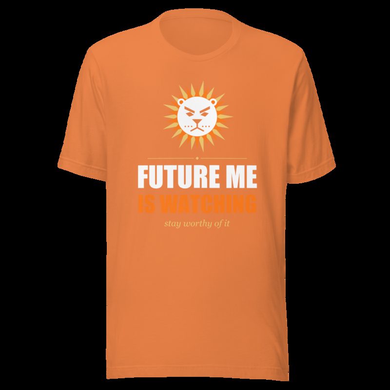 Fire Empire Future Me Is Watching Motivation Tee Burnt Orange