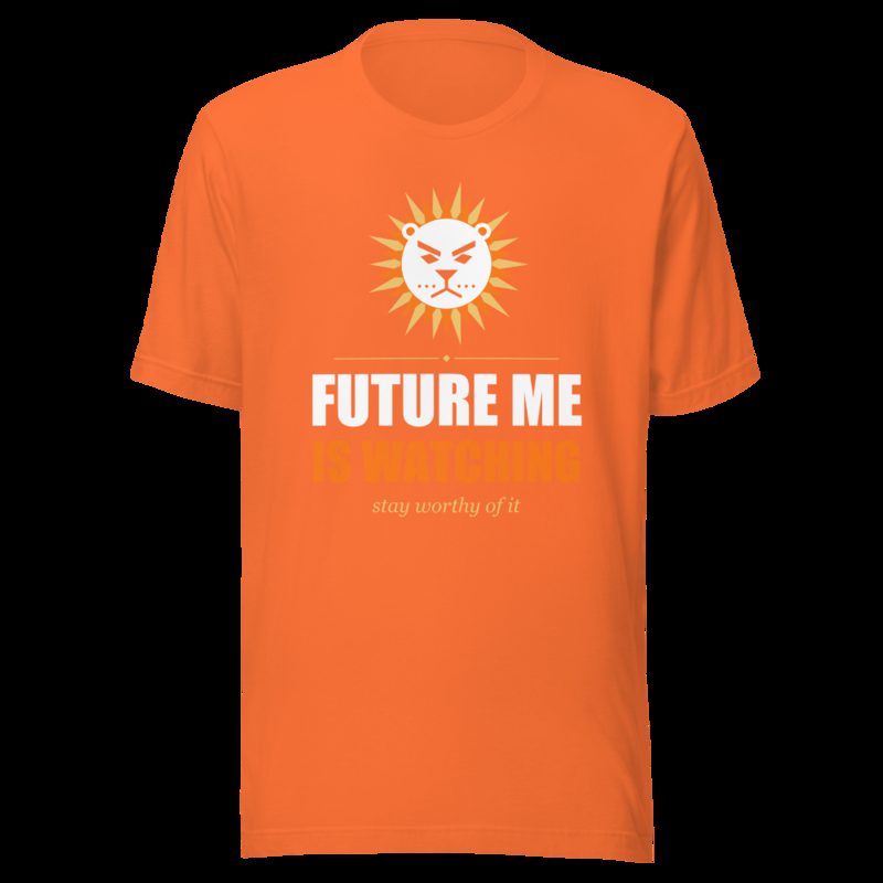 Fire Empire Future Me Is Watching Motivation Tee Orange