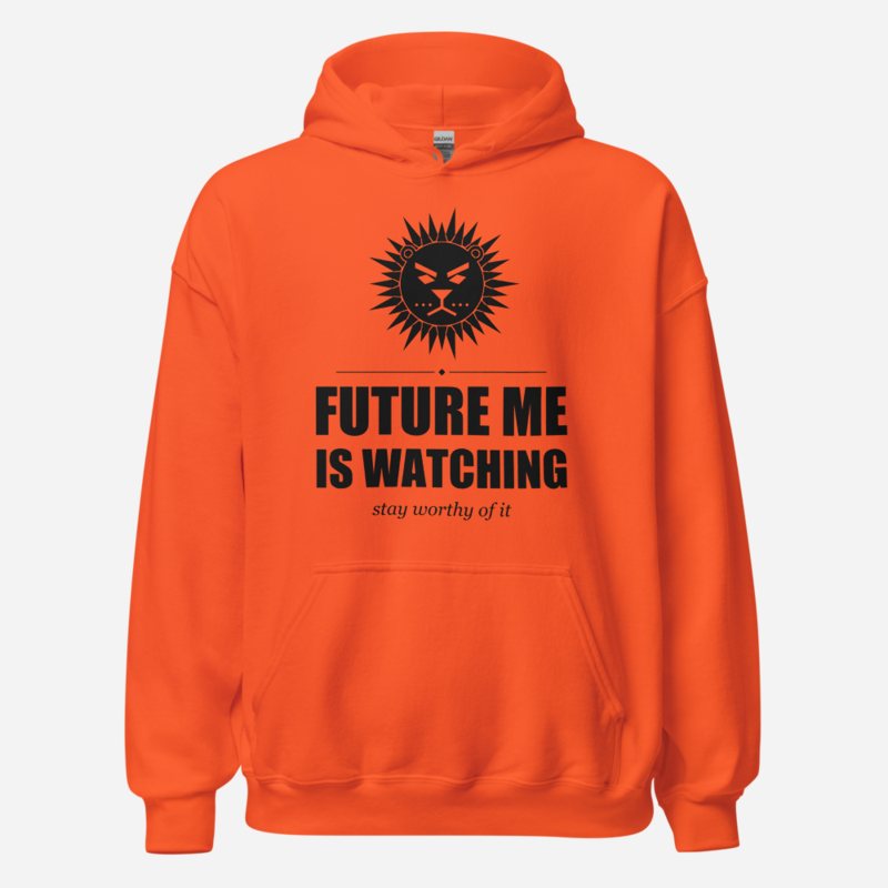 Fire Empire Future Me Is Watching Motivation Hoodie in Orange
