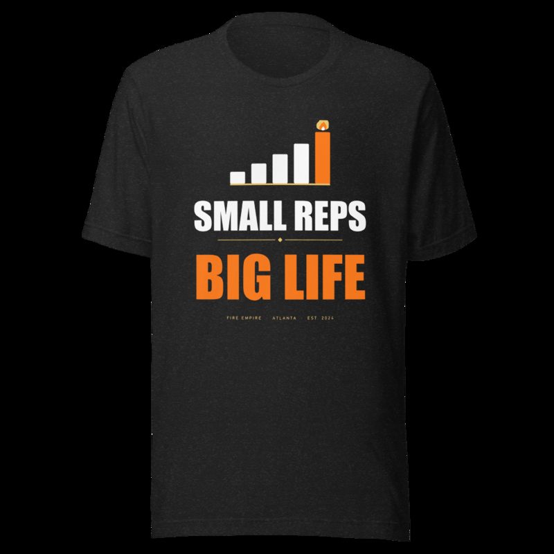 Fire Empire Small Reps, Big Life Motivation Tee Black Heather