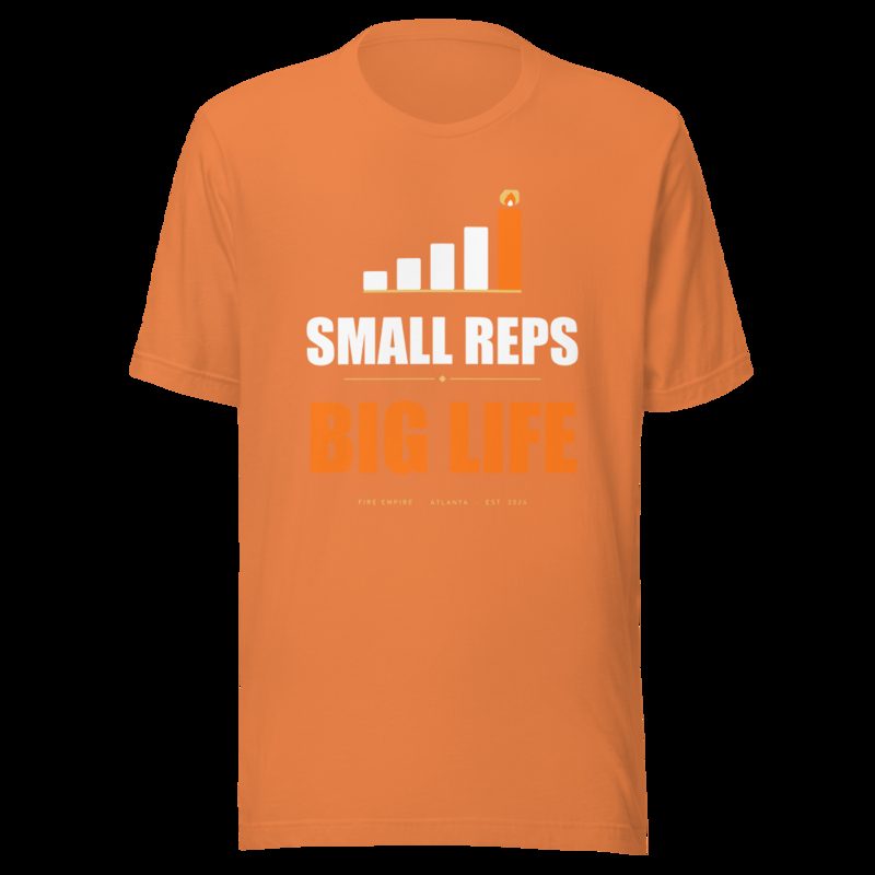Fire Empire Small Reps, Big Life Motivation Tee Burnt Orange