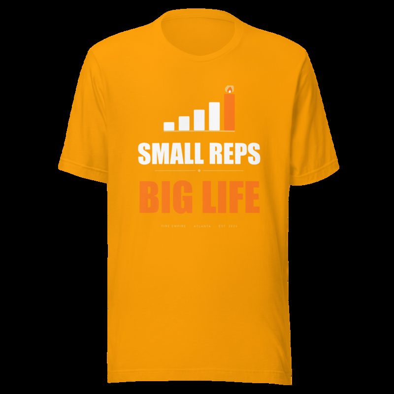 Fire Empire Small Reps, Big Life Motivation Tee Gold