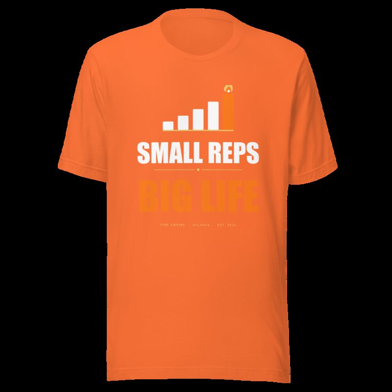 Fire Empire Small Reps, Big Life Motivation Tee Orange