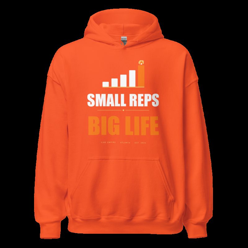 Fire Empire Small Reps, Big Life Motivation Hoodie Orange