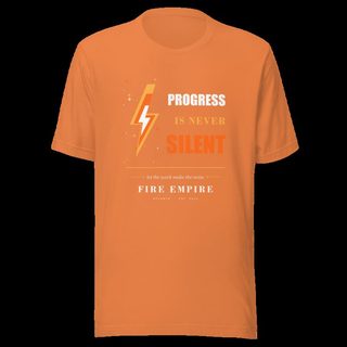 Fire Empire Progress Is Never Silent Empire Tee Burnt Orange