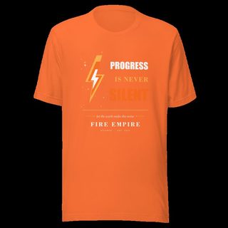 Fire Empire Progress Is Never Silent Empire Tee Orange