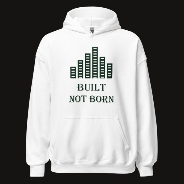 Biggest Bossman Built Not Born Hoodie in White