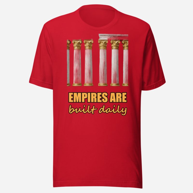 Fire Empire Empires Are Built Daily Columns Tee in Red