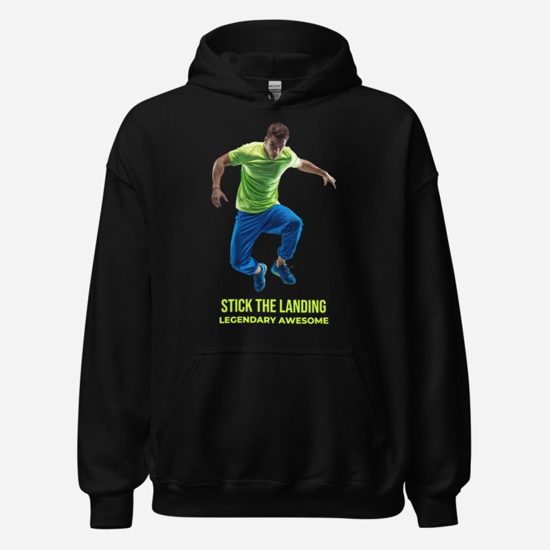 Stick The Landing Hoodie