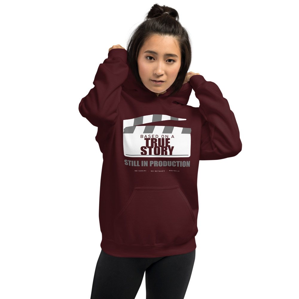 Moviella Based On A True Story, Still In Production Sayings Hoodie