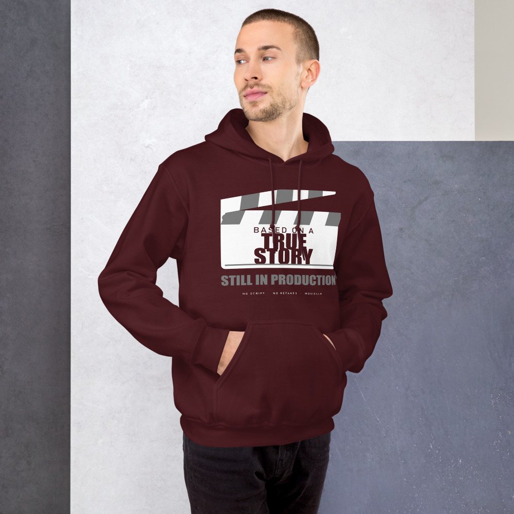 Moviella Based On A True Story, Still In Production Sayings Hoodie Front