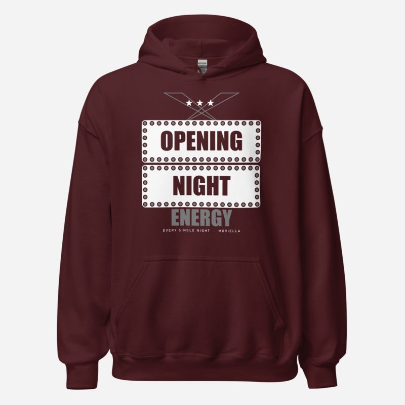 Moviella Opening Night Energy Sayings Hoodie Maroon