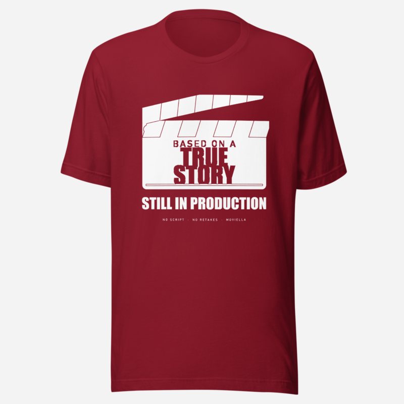Moviella Based On A True Story, Still In Production Sayings Tee in Cardinal