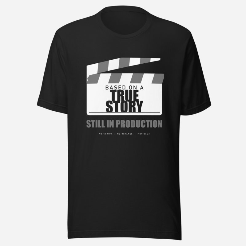 Moviella Based On A True Story, Still In Production Sayings Tee Vintage Black