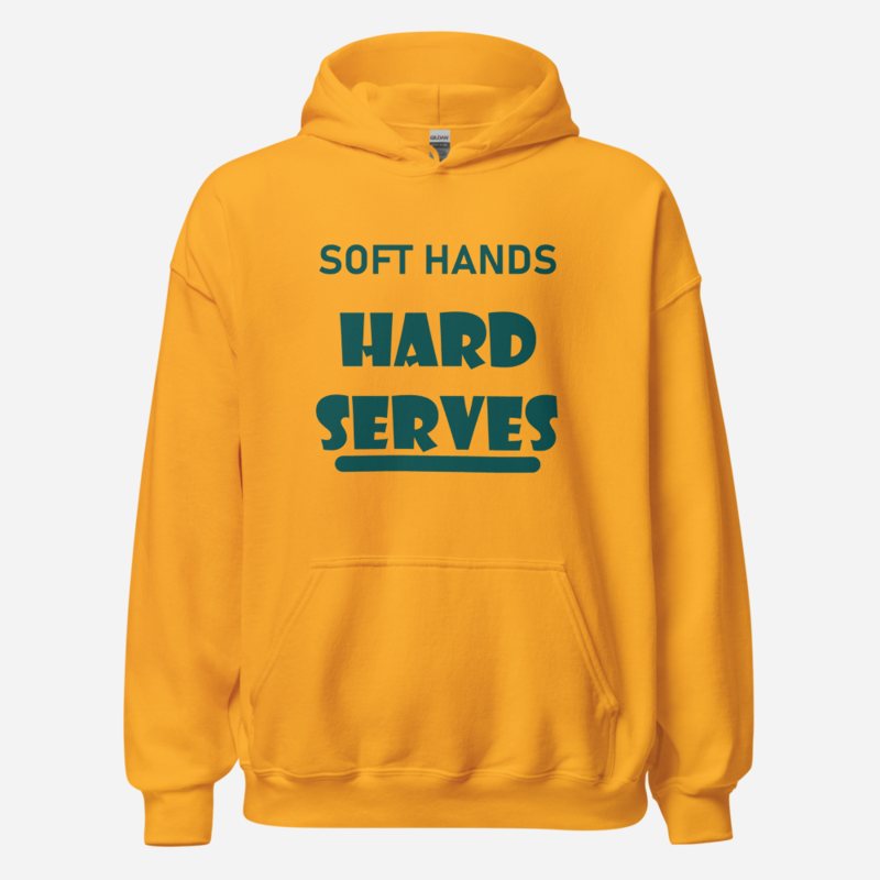 Sensational Pickleball Soft Hands Hard Serves Hoodie Gold