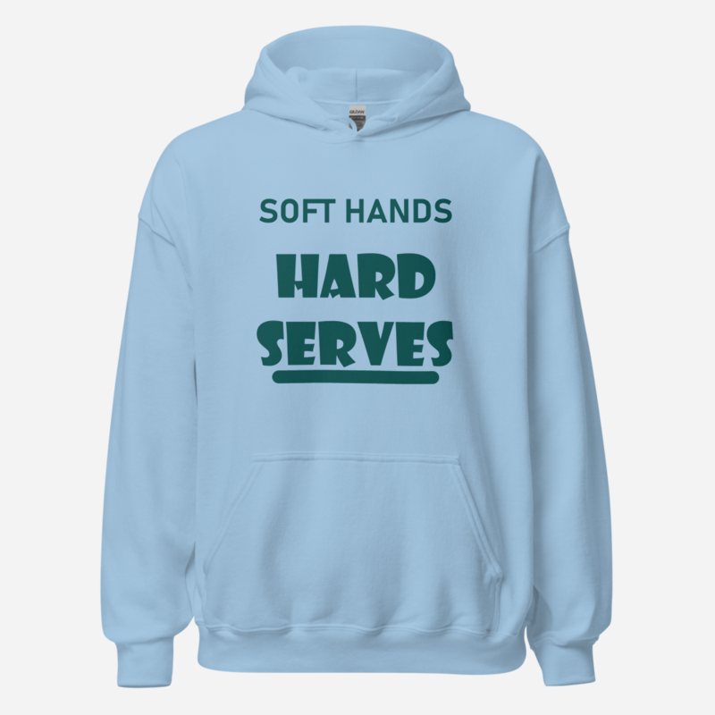 Sensational Pickleball Soft Hands Hard Serves Hoodie Light Blue