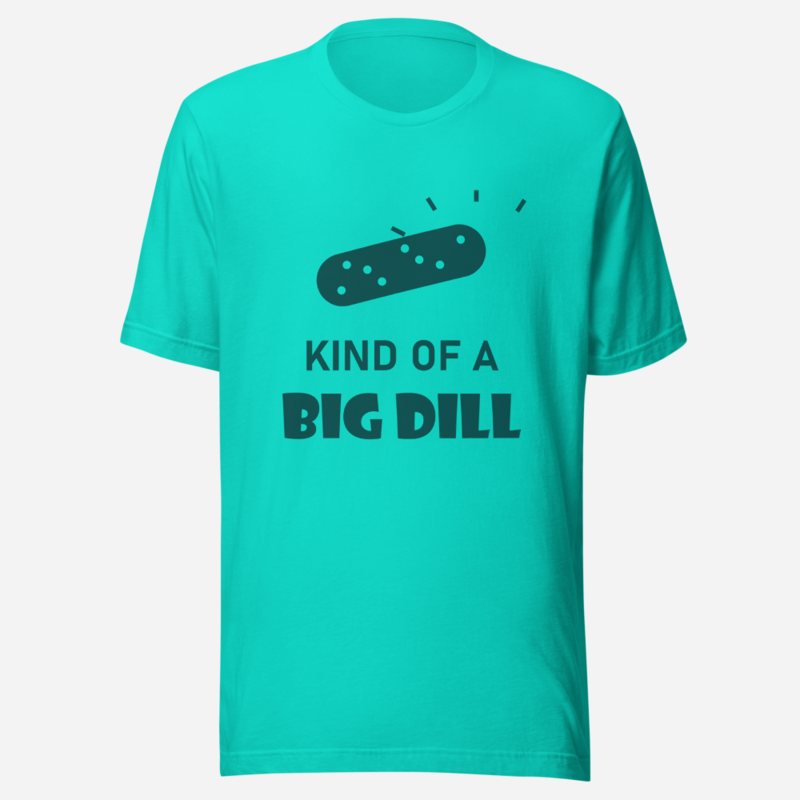 Sensational Pickleball Kind Of A Big Dill Tee in Teal