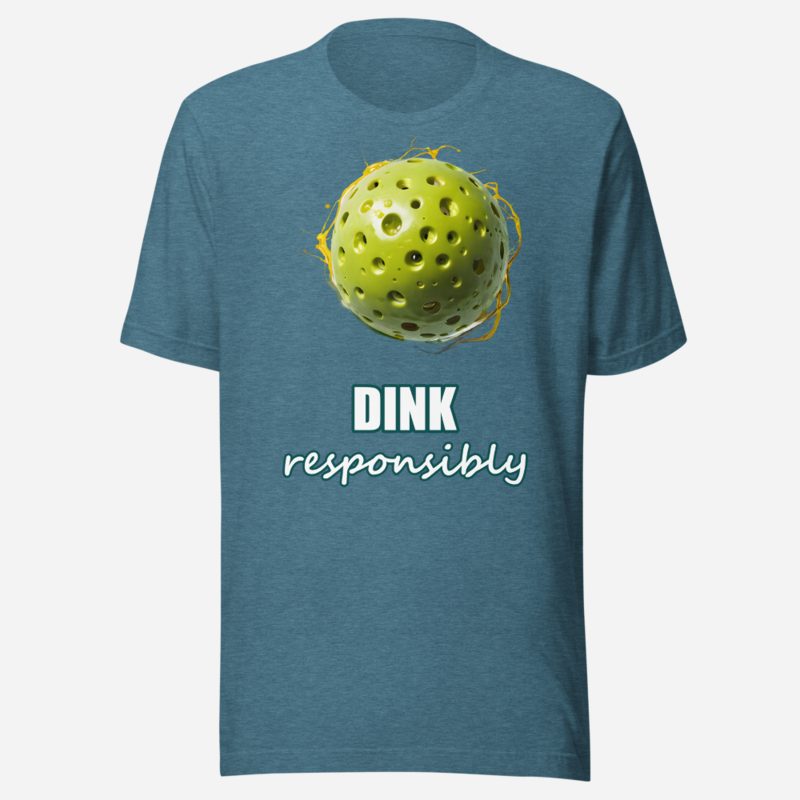Sensational Pickleball Dink Responsibly Paddle Ball Tee in Heather Deep Teal
