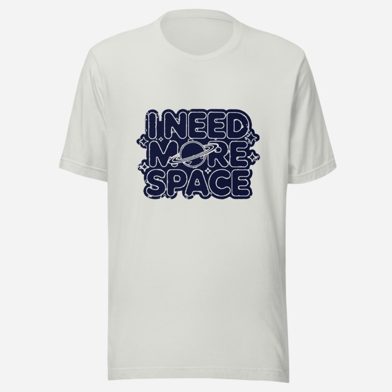 I Need More Space Tee