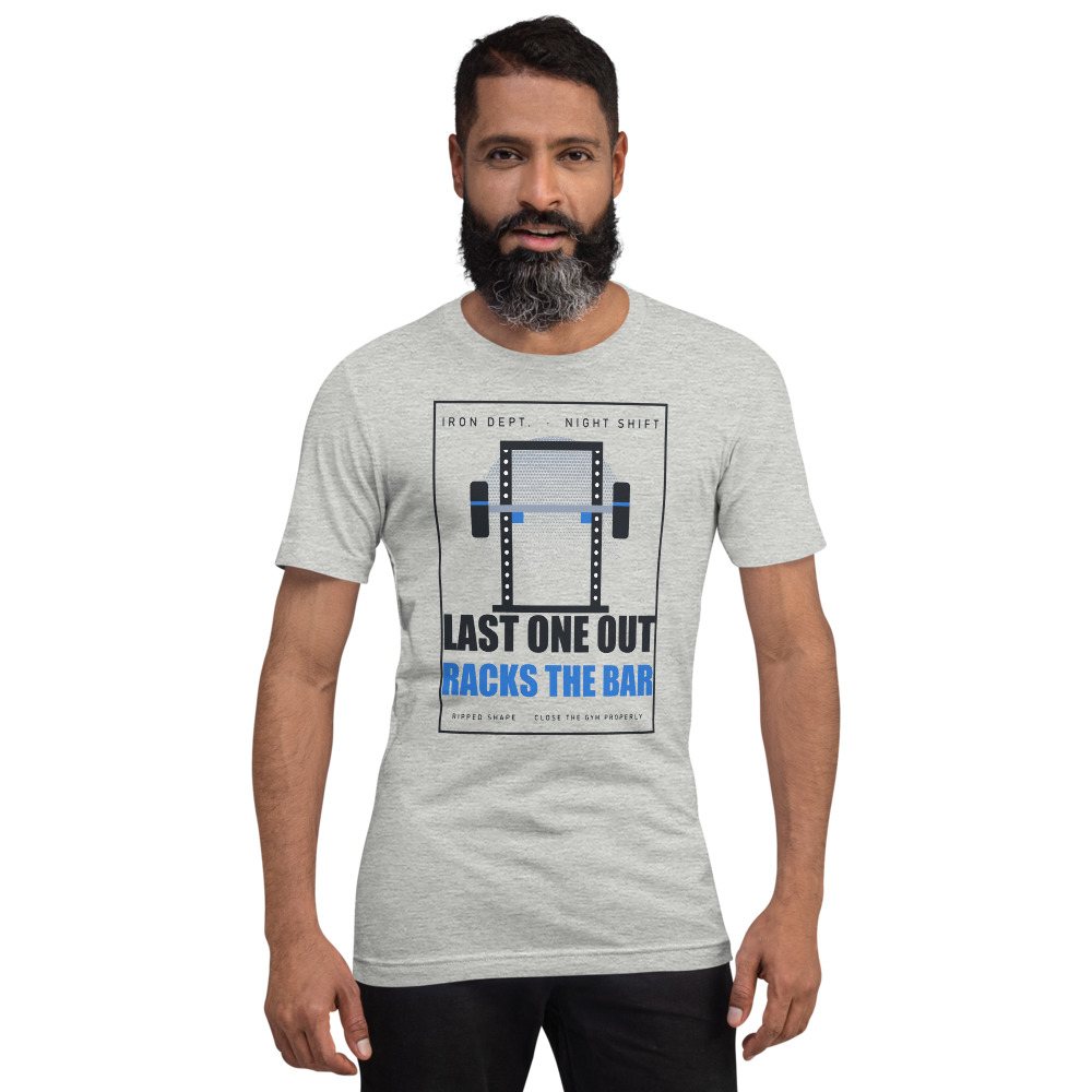 Ripped Shape Last One Out Racks The Bar Strength Division Tee
