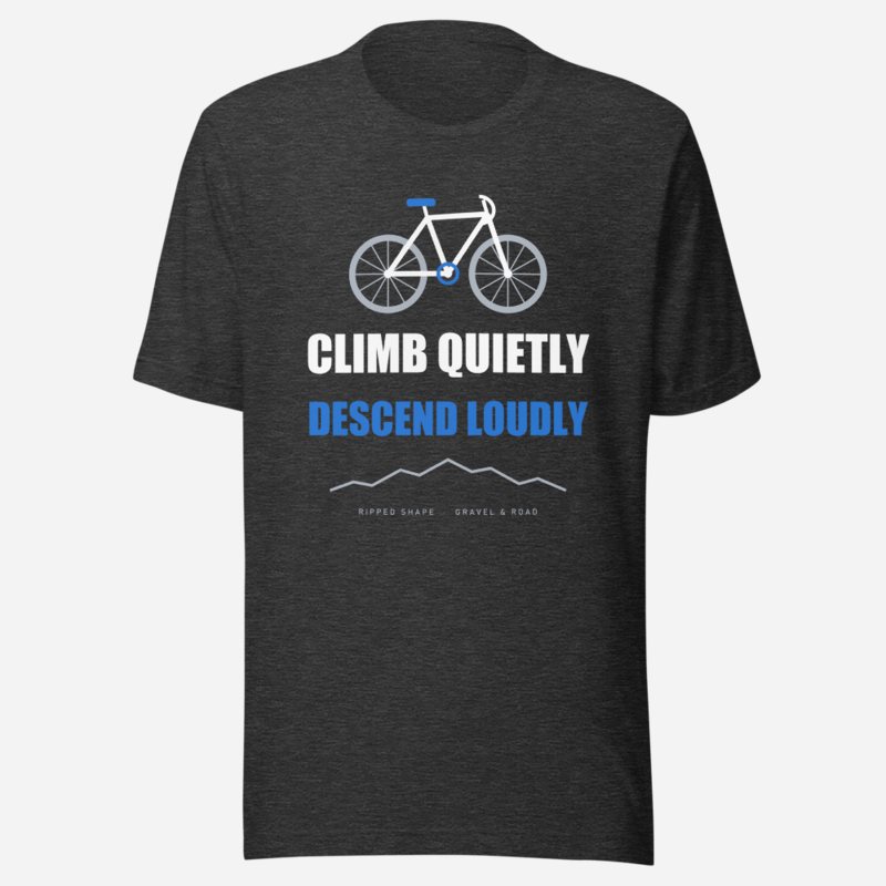 Ripped Shape Climb Quietly, Descend Loudly Sport Tee