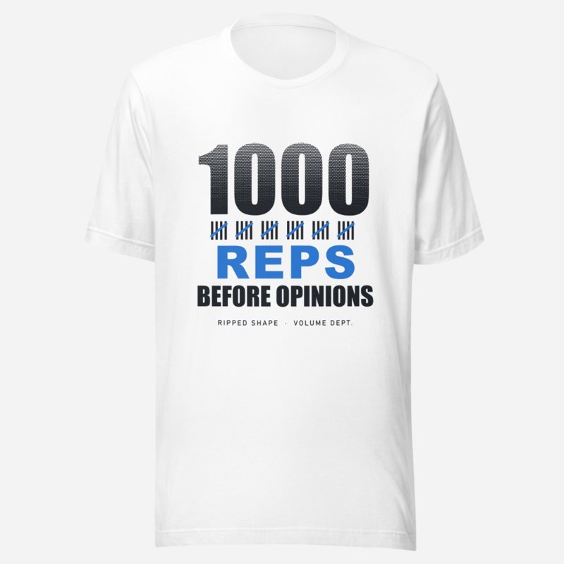 Ripped Shape 1000 Reps Before Opinions Strength Division Tee in White