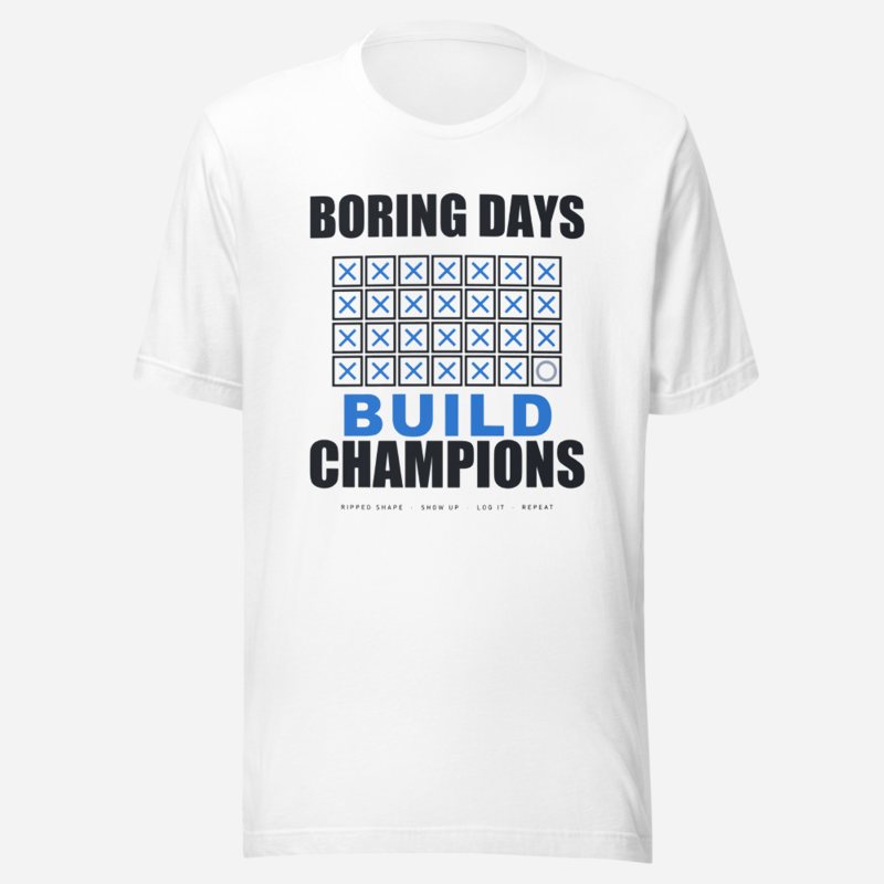 Ripped Shape Boring Days Build Champions Strength Division Tee in White