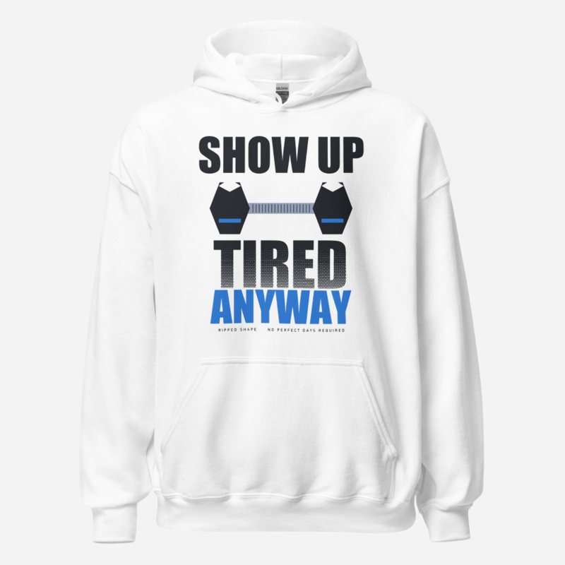 Ripped Shape Show Up Tired Anyway Strength Division Hoodie in White