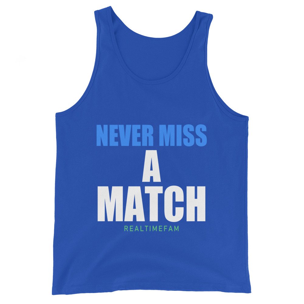RealTimeFam Never Miss A Match Tank