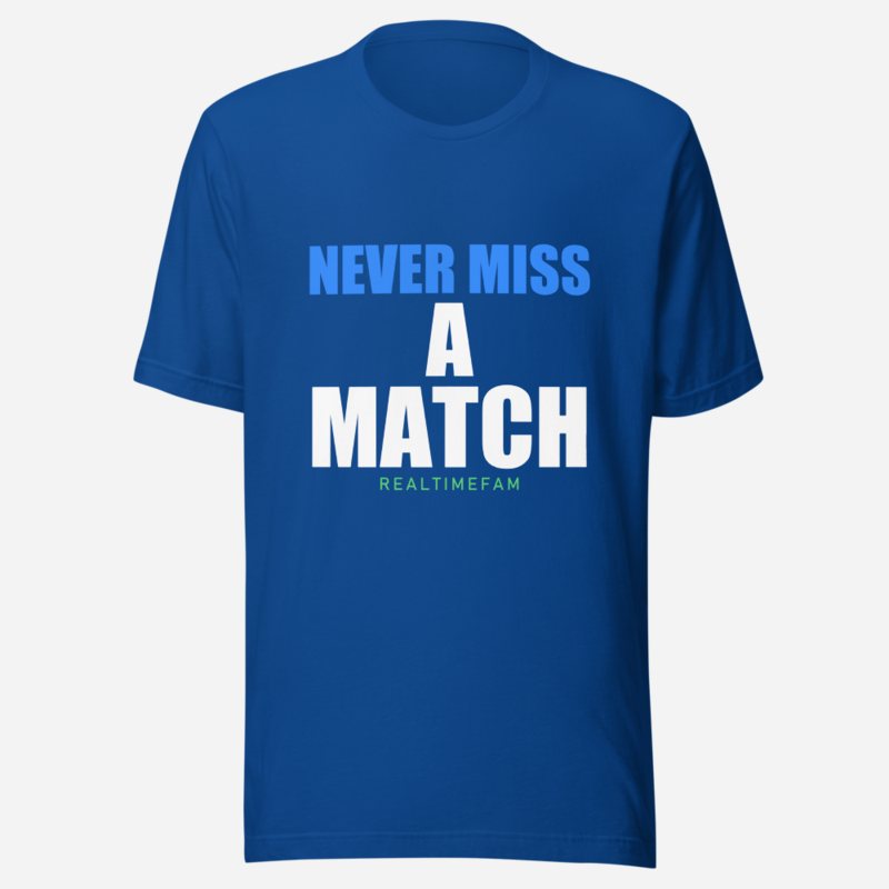 RealTimeFam Never Miss A Match Tee