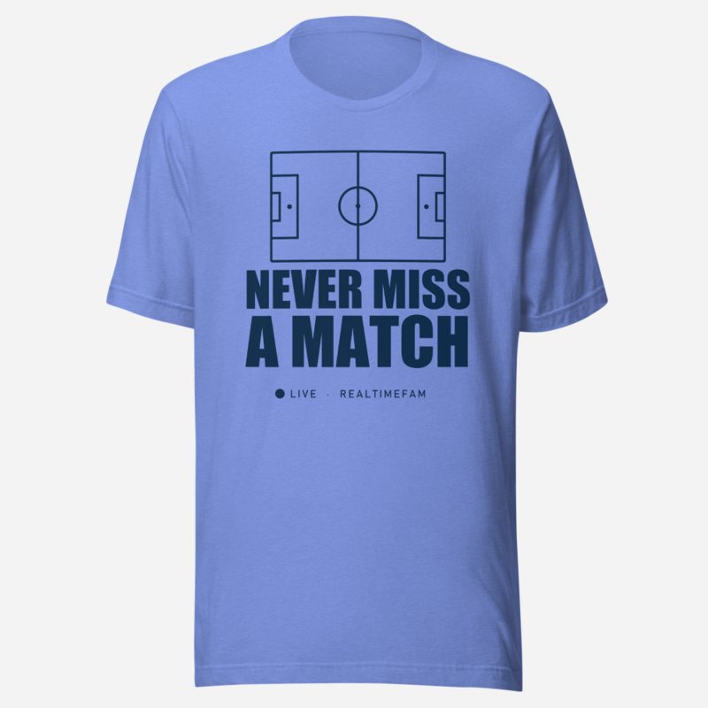 RealTimeFam Never Miss A Match Matchday Tee Heather Columbia Blue