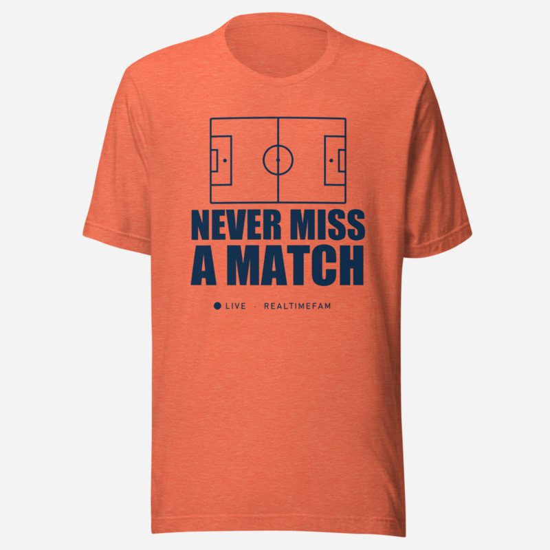 RealTimeFam Never Miss A Match Matchday Tee Heather Orange