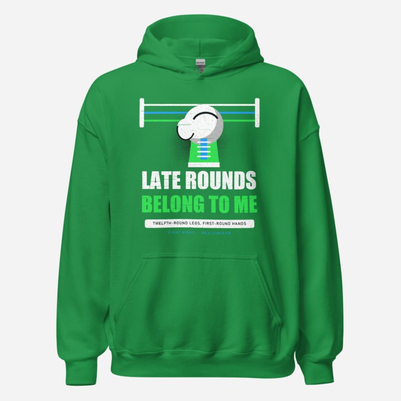 RealTimeFam Late Rounds Belong To Me Fan Zone Hoodie Irish Green