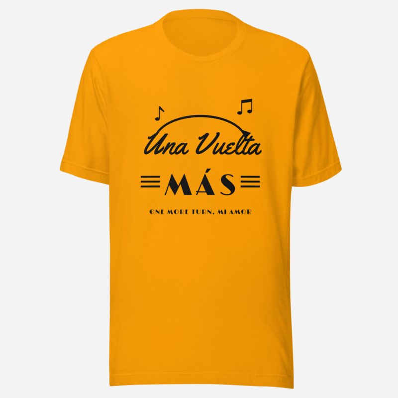 Salsa Tranquila Una Vuelta Mas Tee Gold