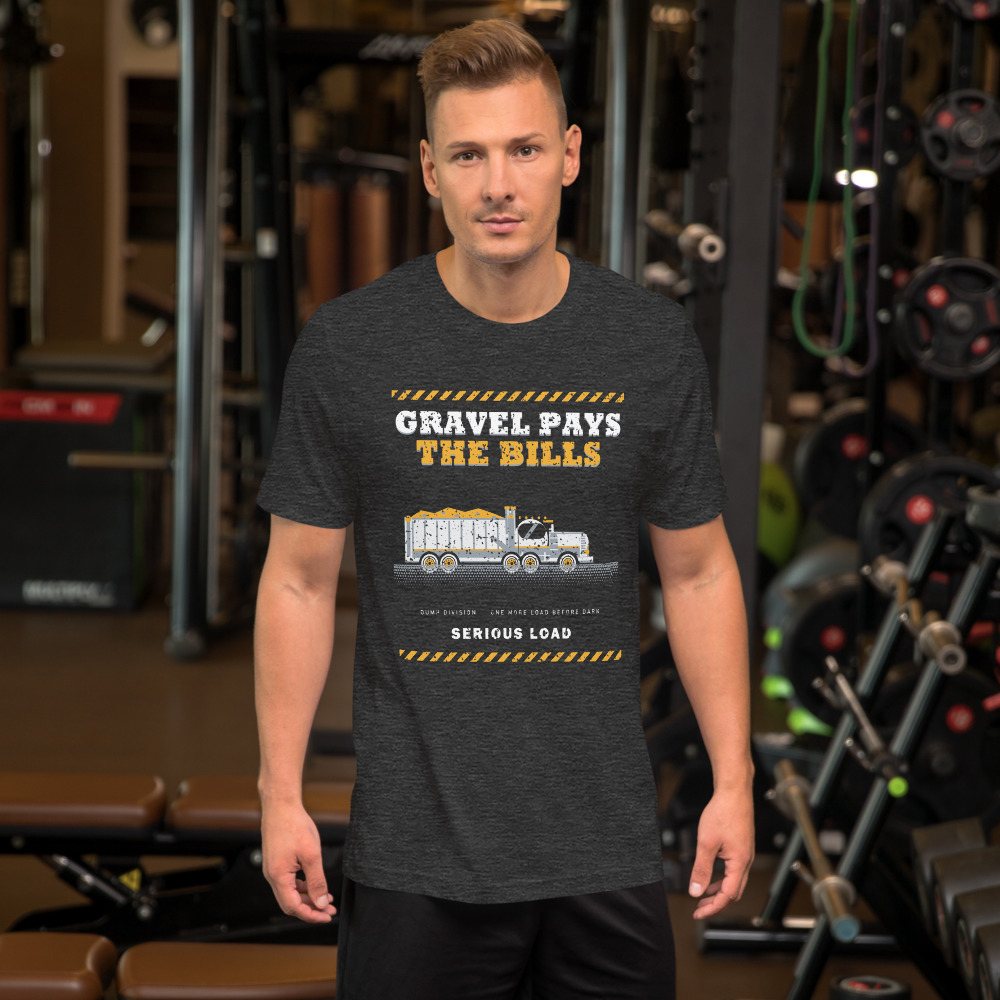Serious Load Gravel Pays The Bills Freight Tee