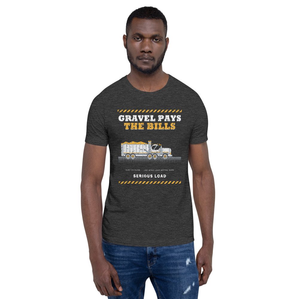 Serious Load Gravel Pays The Bills Freight Tee Front