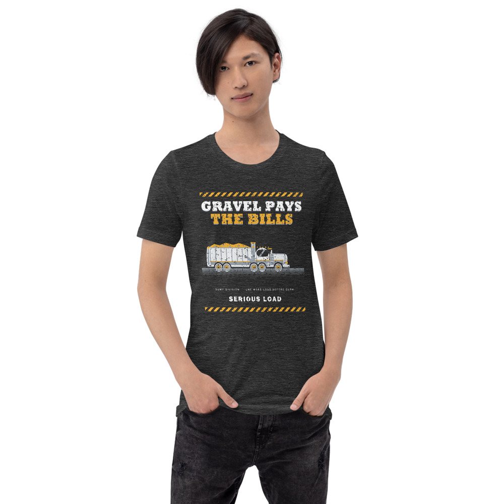 Serious Load Gravel Pays The Bills Freight Tee Front