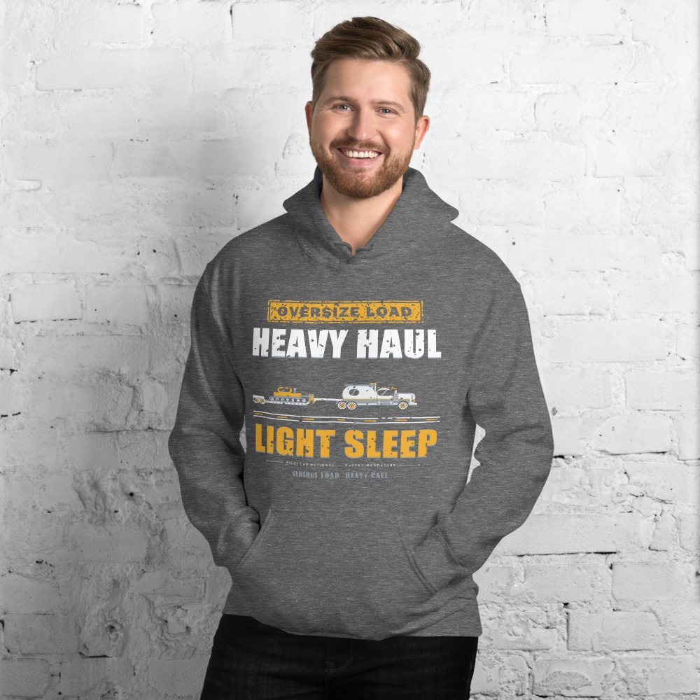 Serious Load Heavy Haul Light Sleep Freight Hoodie