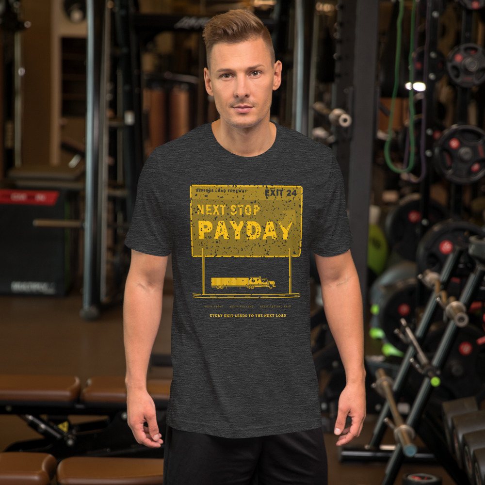 Serious Load Next Stop Payday Freight Tee