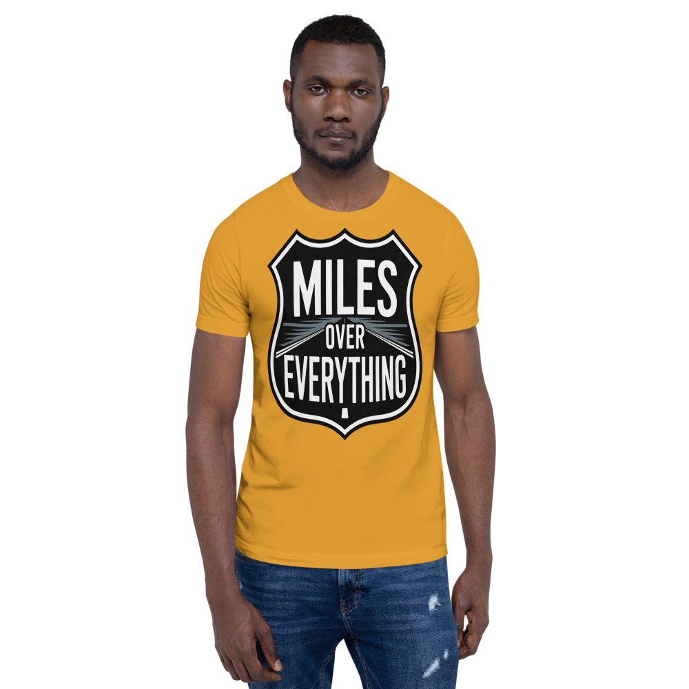 Serious Load Miles Over Everything Tee Front