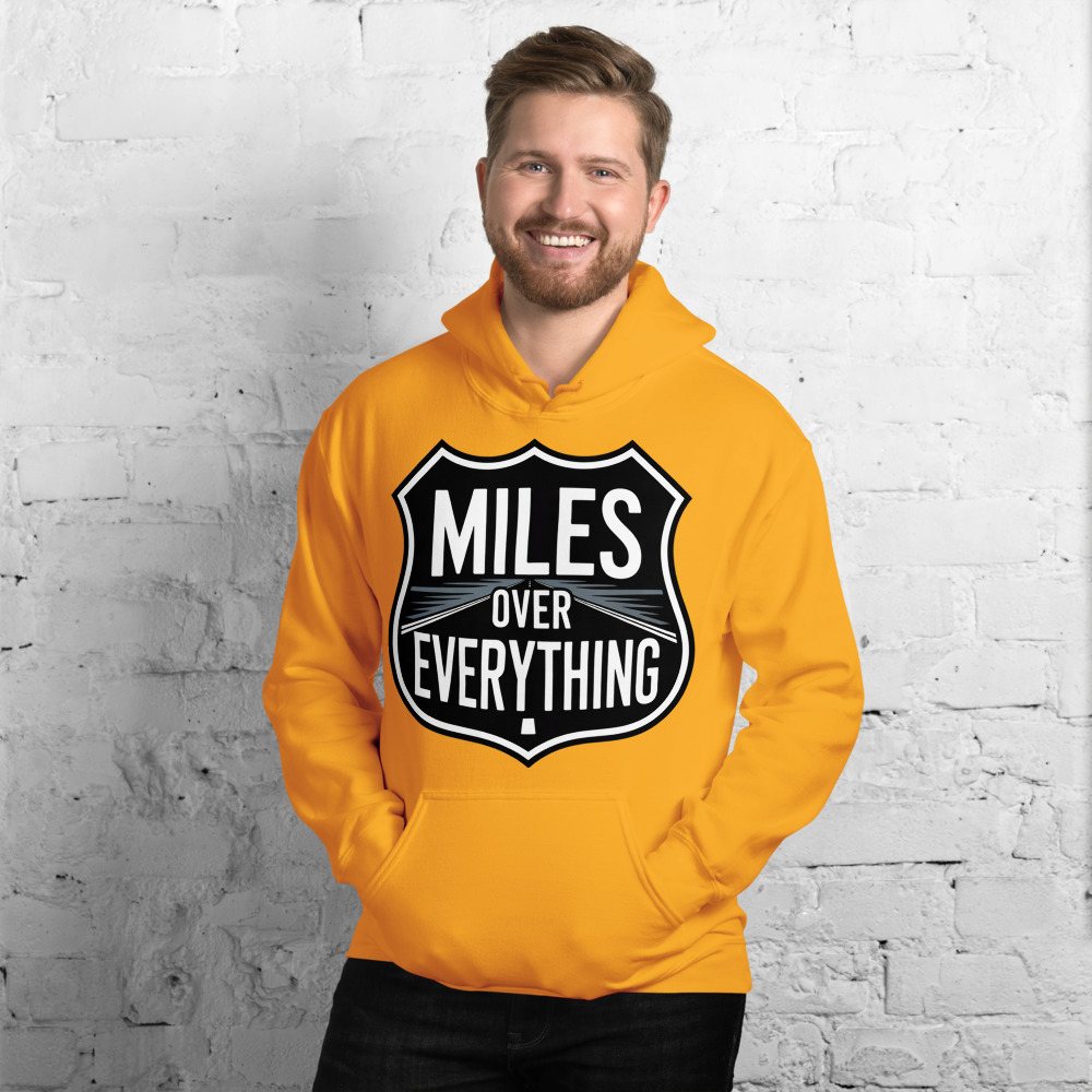 Serious Load Miles Over Everything Hoodie
