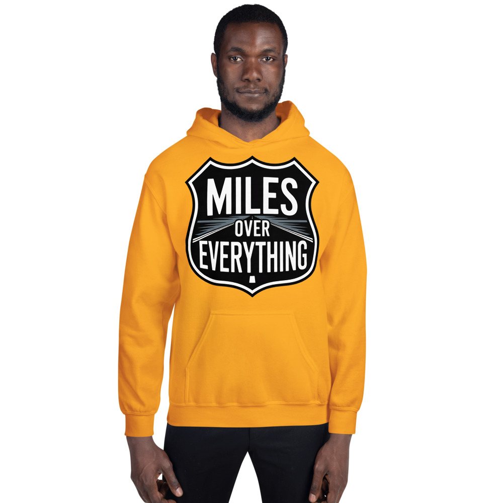 Serious Load Miles Over Everything Hoodie Front